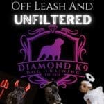 Off Leash And Unfiltered Off Leash And Unfiltered